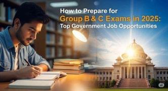 Guide for preparing for Group B & C exams in 2025, highlighting top government job opportunities, with study materials and exam preparation tips.