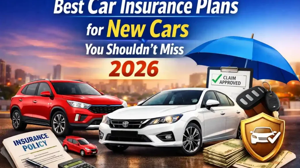 Best car insurance plans for new cars in 2026 with full coverage and smart savings